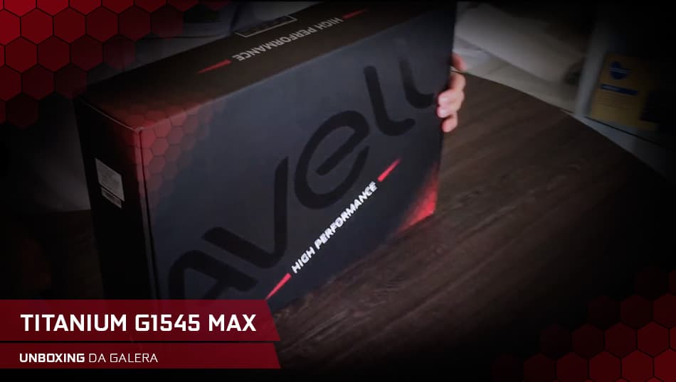 Unboxing Avell Titanium G1545 MAX